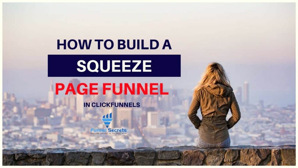 How to build squeeze page funnel in clickfunnels