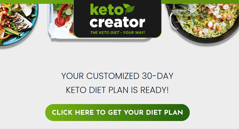 A promotional banner for Keto Creator shows assorted keto meals and text stating, Your customized 30-day keto diet plan is ready! with a green button labeled Click here to get your diet plan through our easy quiz funnel.